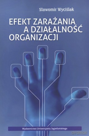 Efekt zarażania a działalność organizacji - Sławomir Wyciślak [KSIĄŻKA]