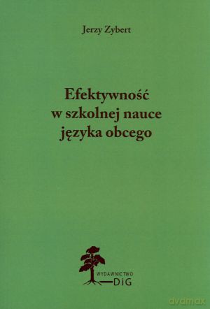 Efektywność w szkolnej nauce języka obcego - Jerzy Zybert [KSIĄŻKA]