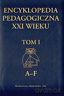 Encyklopedia pedagogiczna XXI wieku. Tom I (A-F) [KSIĄŻKA]