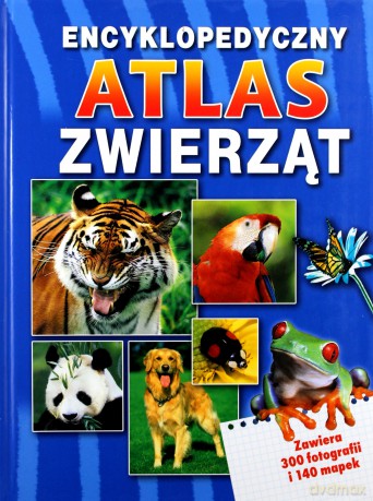 Encyklopedyczny atlas zwierząt [KSIĄŻKA]