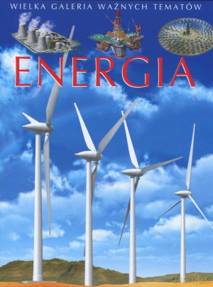 Energia. Wielka galeria ważnych tematów - Emilie Beaumont, Cathy Franco [KSIĄŻKA]