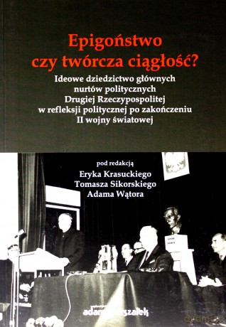 Epigoństwo czy twórcza ciągłość? - Eryk Krasucki (red.), Tomasz Sikorski (red.), Adam Wątora (red.) [KSIĄŻKA]