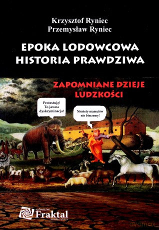 Epoka lodowcowa. Historia prawdziwa. Zapomniane dzieje ludzkości - Krzysztof Ryniec, Przemysław Ryniec [KSIĄŻKA]