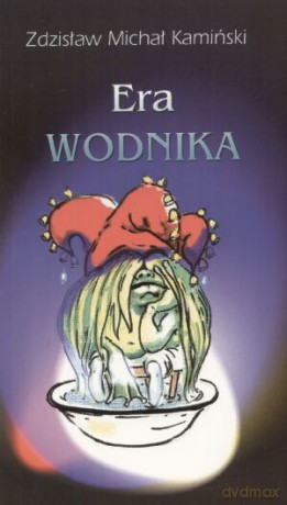 Era wodnika - Zdzisław Michał Kamiński [KSIĄŻKA]