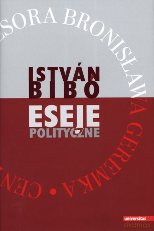 Eseje polityczne - Istvan Bibo [KSIĄŻKA]