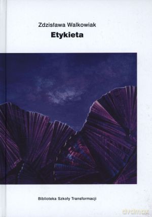 Etykieta - Zdzisława Walkowiak [KSIĄŻKA]