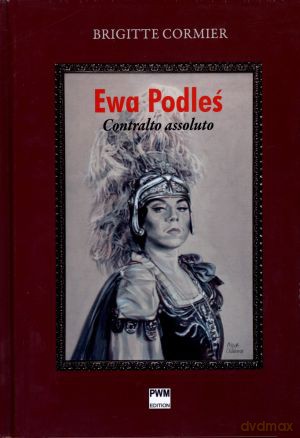 Ewa Podleś. Contralto assoluto - Brigitte Cormier [KSIĄŻKA]