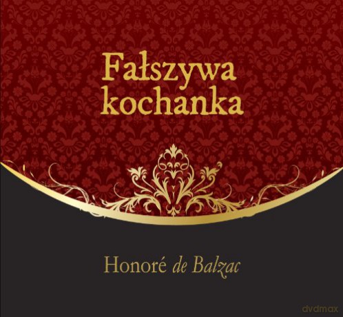 Fałszywa kochanka. Książka audio CD MP3 - Honore de Balzac [KSIĄŻKA]