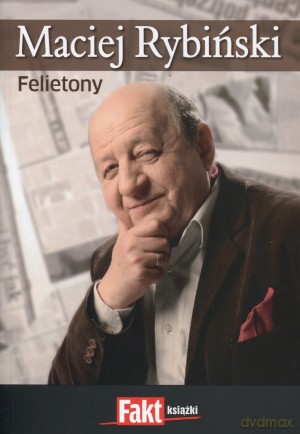 Felietony - Maciej Rybiński [KSIĄŻKA]