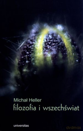 Filozofia i wszechświat - Michał Heller [KSIĄŻKA]