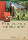 Folie, szklarnie, ogrody zimowe - Ladislav Hoskovec, Ladislav Kovar [KSIĄŻKA]
