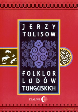 Folklor ludów tunguskich - Jerzy Tulisow [KSIĄŻKA]