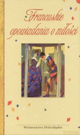 Francuskie opowiadania o miłości. Wydanie walentynkowe [KSIĄŻKA]