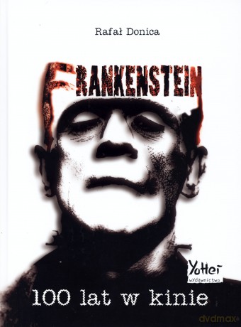 Frankenstein. 100 lat w kinie - Rafał Donica [KSIĄŻKA]