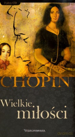 Fryderyk Chopin. Tom 3. Wielkie miłości (książka + 2CD) [KSIĄŻKA]
