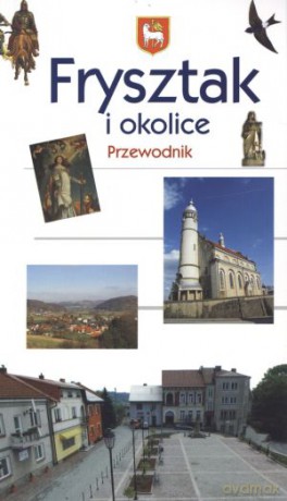 Frysztak i okolice. Przewodnik - Jerzy J. Fąfara (red.) [KSIĄŻKA]