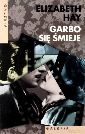 Garbo się śmieje - Elizabeth Hay [KSIĄŻKA]