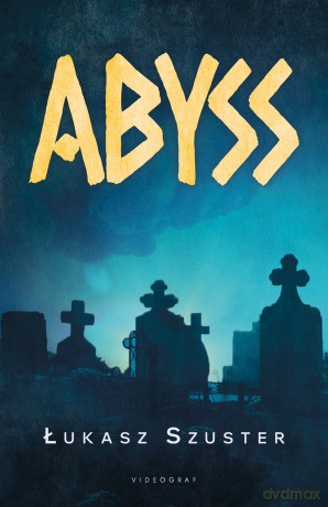 Abyss - Łukasz Szuster [KSIĄŻKA]