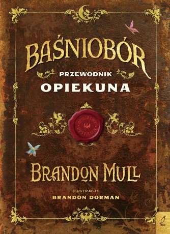 Baśniobór. Przewodnik opiekuna - Brandon Mull [KSIĄŻKA]
