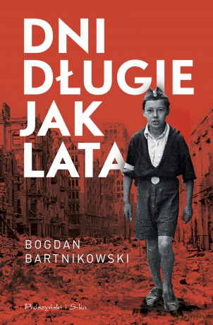 Dni długie jak lata - Bogdan Bartnikowski [KSIĄŻKA]