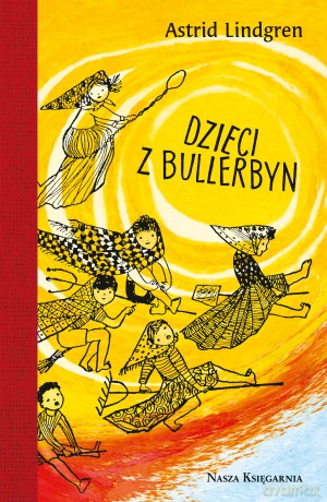 Dzieci z Bullerbyn - Astrid Lindgren [KSIĄŻKA]