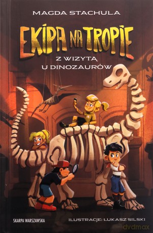 Ekipa na tropie. Z wizytą u dinozaurów - Magda Stachula [KSIĄŻKA]
