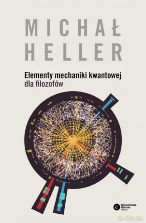 Elementy mechaniki kwantowej dla filozofów - Michał Heller [KSIĄŻKA]