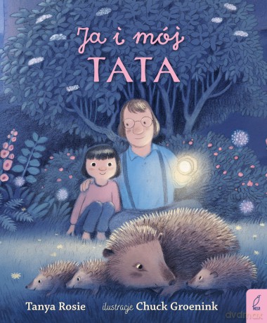 Ja i mój tata - Tanya Rosie [KSIĄŻKA]