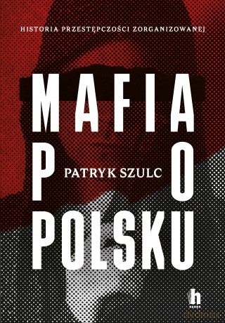 Mafia po polsku - Patryk Szulc [KSIĄŻKA]