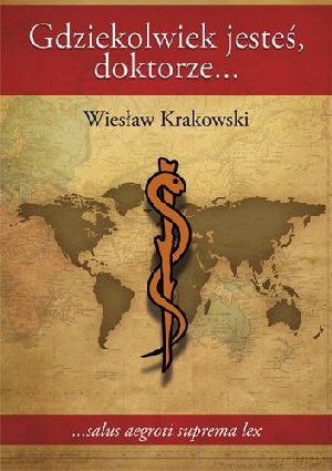 Gdziekolwiek jesteś, doktorze... - Wiesław Krakowski [KSIĄŻKA]