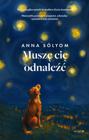 Muszę cię odnaleźć - Francesc Miralles-Contijoch, Anna Sólyom [KSIĄŻKA]