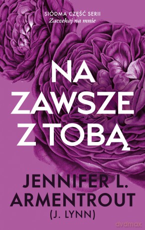 Na zawsze z tobą. Zaczekaj na mnie (Tom 7) - Jennifer L. Armentrout [KSIĄŻKA]