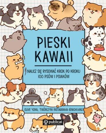 Pieski kawaii. Naucz się rysować krok po kroku. 100 psów i psiaków - Olive Yong [KSIĄŻKA]