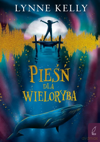 Pieśń dla wieloryba - Lynne Kelly [KSIĄŻKA]