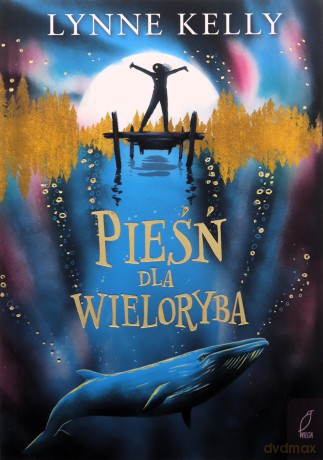 Pieśń dla wieloryba - Lynne Kelly [KSIĄŻKA]
