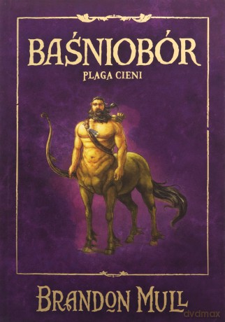 Plaga cieni. Baśniobór (Tom 3) (ilustrowane brzegi) - Brandon Mull [KSIĄŻKA]
