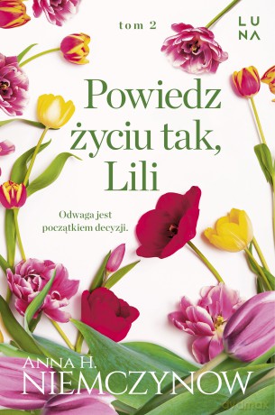 Powiedz życiu tak, Lili. Lilianna Berg (Tom 2) - Anna H. Niemczynow [KSIĄŻKA]