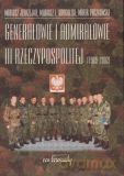 Generałowie i admirałowie III Rzeczypospolitej - Marek Paszkowski, Mariusz Jędrzejko, Mariusz L. Krogulski [KSIĄŻKA]