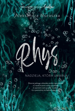 Rhys. Nadzieja, która umarła. Swallow - Aleksandra Muraszka [KSIĄŻKA]