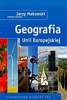 Geografia Unii Europejskiej - Jerzy Makowski (red.) [KSIĄŻKA]