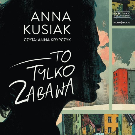 To tylko zabawa - Anna Kusiak [AUDIOBOOK]