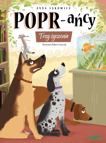Trzy życzenia. POPR-ańcy (Tom 9) - Anna Sakowicz [KSIĄŻKA]