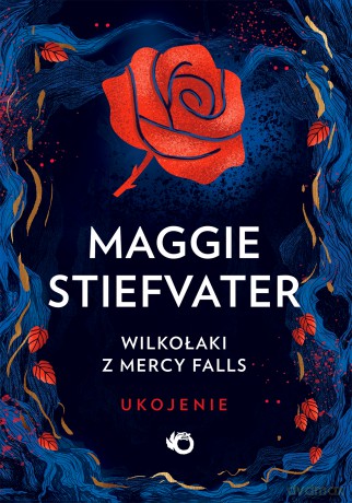 Ukojenie. Wilkołaki z Mercy Falls. Ukojenie (Tom 3) - Maggie Stiefvater [KSIĄŻKA]