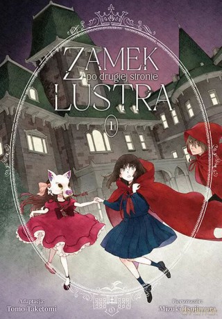 Zamek po drugiej stronie lustra (Tom 1) - Tsujimura Mizuki, Taketomi Tomo [KOMIKS]