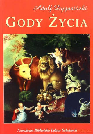 Gody życia - Adolf Dygasiński [KSIĄŻKA]