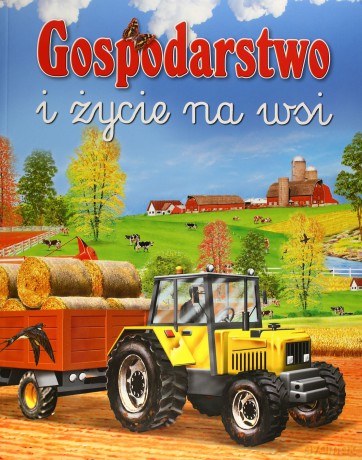 Gospodarstwo i życie na wsi [KSIĄŻKA]