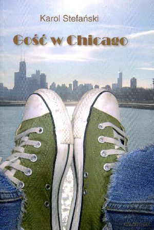 Gość w Chicago - Karol Stefański [KSIĄŻKA]