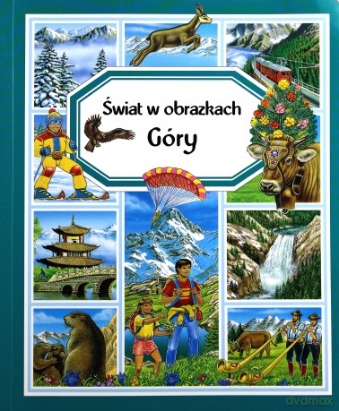 Góry. Świat w obrazkach - Emilie Beaumont [KSIĄŻKA]