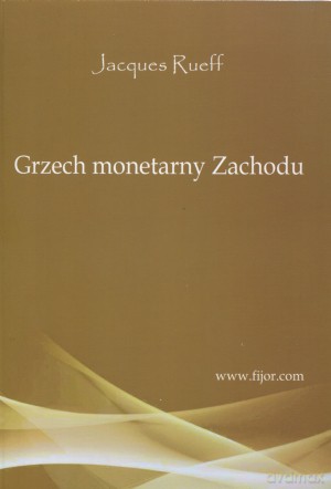 Grzech monetarny Zachodu - Jacques Rueff [KSIĄŻKA]