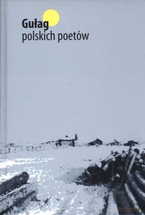 Gułag polskich poetów [KSIĄŻKA]